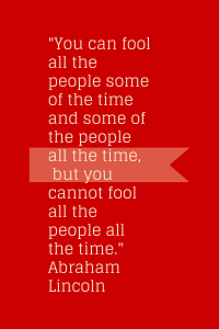 _You can fool all the people some of the